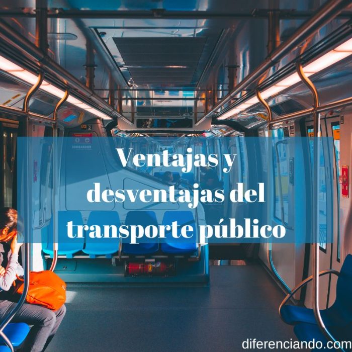 Ventajas y desventajas del transporte público Diferenciando